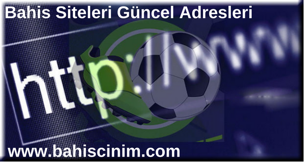 Bahis Siteleri Güncel Adresleri www.bahiscinim.com