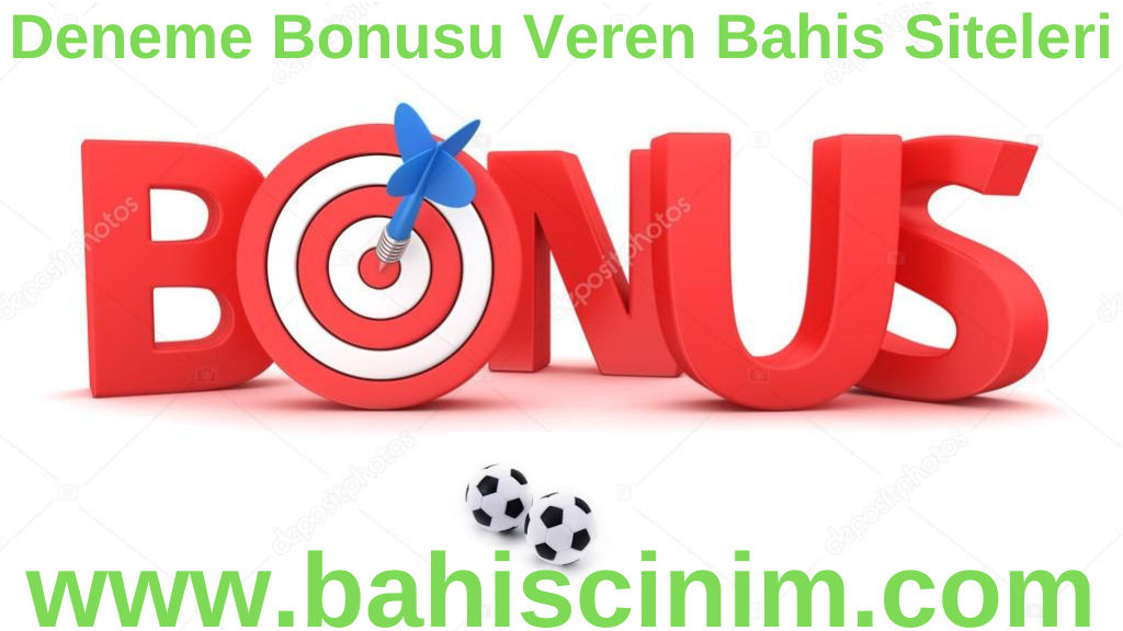 Deneme Bonusu Veren Bahis Siteleri www.bahiscinim.com