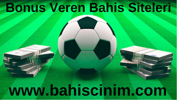 Bonus Veren Bahis Siteleri www.bahiscinim.com