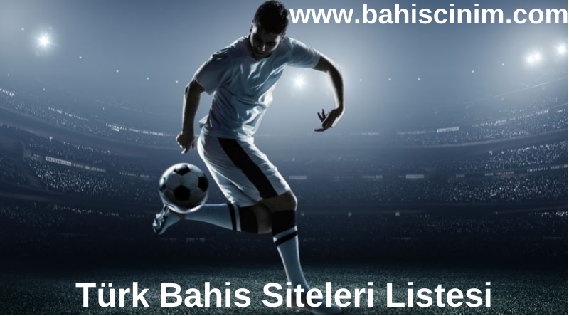 Türk Bahis Siteleri Listesi 2023